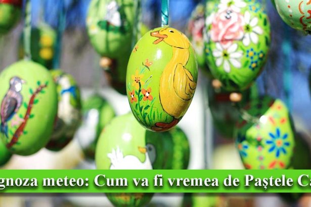 Cum va fi vremea de Paste pentru catolici si de Florii Ce temperaturi se asteapta satmareni in noaptea Invierii