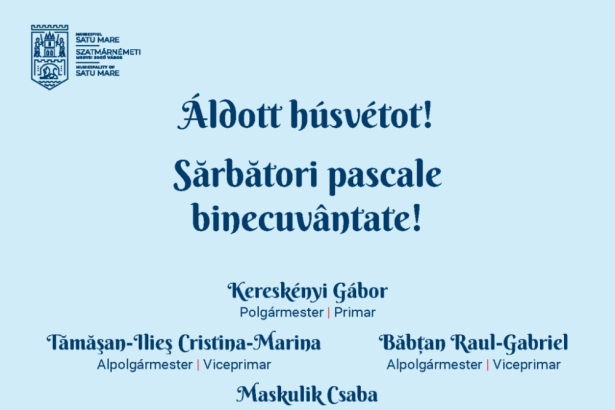 Mesaj de Paste din partea conducerii municipiului Satu Mare