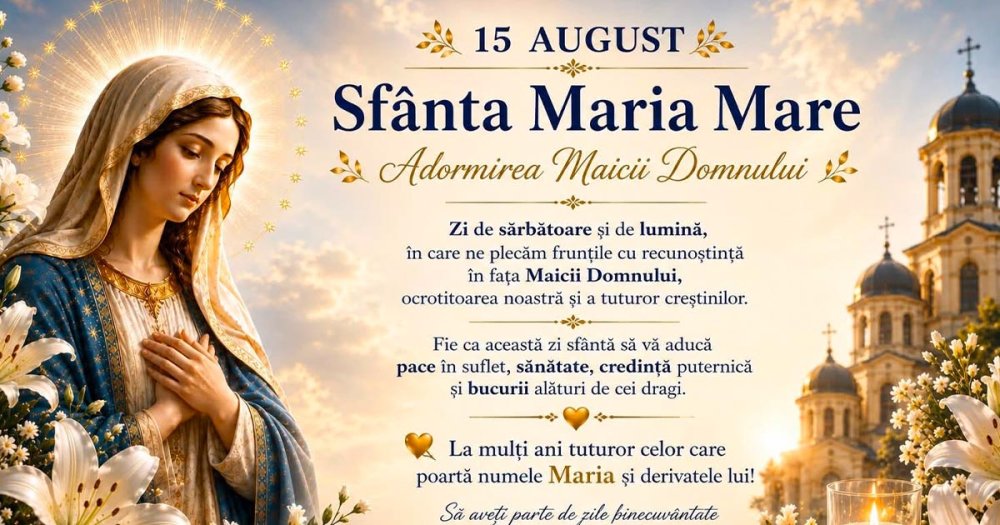 Mircea Govor mesaj de Sfanta Maria Sa va aduca aceasta zi sfanta pace in suflet sanatate si bucurii